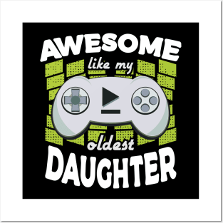 Awesome Like My Oldest Daughter Gaming Fathers Day Posters and Art